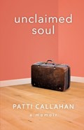 Unclaimed Soul | Patti Callahan | 