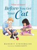 What to Know Before You Get Your Cat | Margrit Strohmaier | 