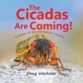 The Cicadas Are Coming! | Doug Wechsler | 