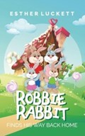 Robbie Rabbit Finds His Way Back Home | Esther Luckett | 