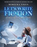 Let's Write Fiction | Rebecka Vigus | 