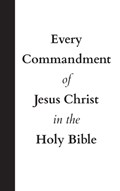 Every Commandment of Jesus Christ In The Holy Bible | United In Jesus Christ | 