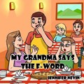 My Grandma Says the F-Word | Jennifer Nevin | 
