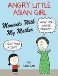 Angry Little Asian Girl Moments With My Mother | Lela Lee | 