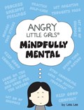 Angry Little Girls, Mindfully Mental | Lela Lee | 