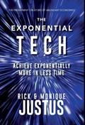 The Exponential Tech Playbook | Rick Justus ; Monique Justus | 