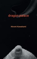 Dragon Palace | Hiromi Kawakami | 
