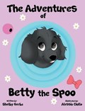 The Adventures of Betty the Spoo | Shelby Gerba | 