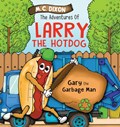 The Adventures of Larry the Hot Dog | M C Dixon | 