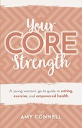 Your CORE Strength | Amy Connell | 