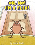 Oh, No! I'm a Flea! | Ivette Riano | 