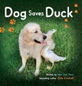 Dog Saves Duck | Julie Cantrell | 