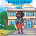 Francesca the Great - Fourth Grade Detective | Rae Hawkins | 