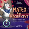 Mateo the Magnificent | Adam Rosenbaum | 