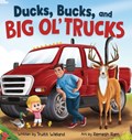 Ducks, Bucks, and Big Ol' Trucks | Truitt Wieland | 