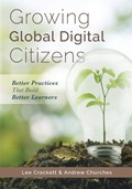 Growing Global Digital Citizens | Lee Crockett ; Andrew Churches | 