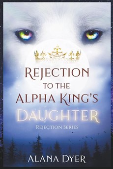Rejection to the Alpha King's Daughter