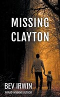 Missing Clayton | Bev Irwin | 