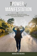 The Power of Manifestation | Augustus Reeves | 