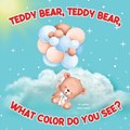 Teddy Bear, Teddy Bear, What Color Do You See? | Saffia Abdul-Haqq | 
