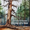 Legacy of a Tree | Kenzie Field | 
