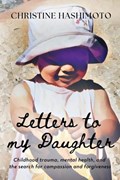 Letters to My Daughter | Christine Hashimoto | 