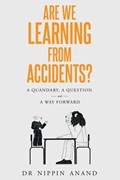 Are We Learning from Accidents? | Nippin Anand | 