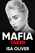 Mafia And Taken | Isa Oliver | 