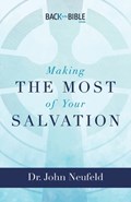 Making the Most of Your Salvation | John Neufeld | 