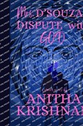 Mrs. D'Souza's Dispute With God | Anitha Krishnan | 