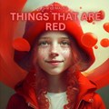 Things That Are Red: Rhyming Picture Book Color Learning Book Playful Fun Ages 0-6 | Steve Malka | 