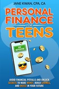 Personal Finance for Teens | Jane Kwan | 