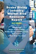Scuba Diving Industry Market Size Research Report (2nd Edition) | Darcy Kieran | 