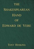The Shakespearean Hand of Edward de Vere | Tony Hosking | 