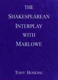 The Shakespearean Interplay With Marlowe | Tony Hosking | 