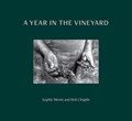 A Year in the Vineyard | Sophie Menin ; Bob Chaplin | 
