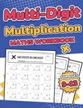 Multi-Digit Multiplication Maths Workbook for Kids Ages 9-13 | Multiplying 2 Digit, 3 Digit, and 4 Digit Numbers| 110 Timed Maths Test Drills with Solutions | Helps with Times Tables | Grade 3, 4, 5, 6, and 7 | Year 4, 5, 6, 7, and 8 | Large Print | Rr Publishing | 