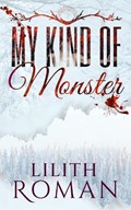 My Kind of Monster | Lilith Roman | 