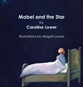 Lower, C: Mabel and the Star | Caroline Lower | 