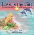 Love is the Gift | Joanna P.A Moore | 