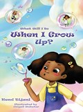 What Will I Be When I Grow Up | Kemi Tijani | 