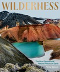 Wilderness: The Most Sensational Natural Places on Earth | Penny Watson | 