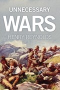 Unnecessary Wars | Henry Reynolds | 