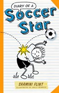 Diary of a Soccer Star | Shamini Flint ; Sally Heinrich | 