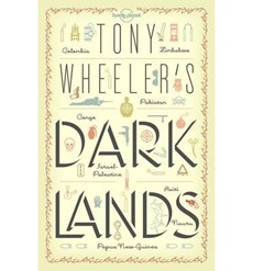 Tony Wheeler's Dark Lands