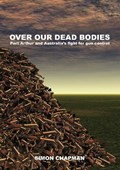 Over Our Dead Bodies | Simon Chapman | 