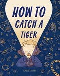 How to Catch a Tiger | Abbey Clerke | 