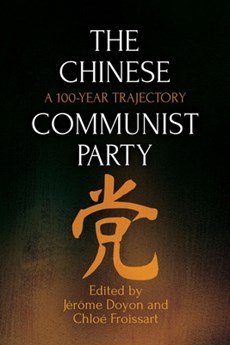 The Chinese Communist Party: A 100-Year Trajectory
