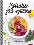Spiralise Your Vegetables | Zoe Armbruster | 