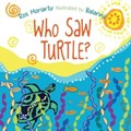 Who Saw Turtle? | Ros Moriarty | 